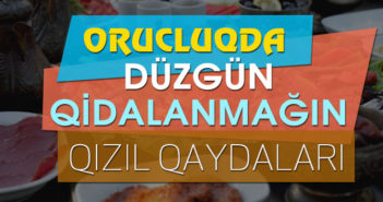 ORUCLUQDA DÜZGÜN QİDALANMAĞIN QIZIL QAYDALARI