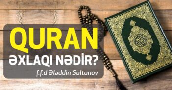 QURAN ƏXLAQI NƏDİR?