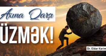 AXINA QARŞI ÜZMƏK!
