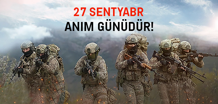 27 SENTYABR  AZƏRBAYCANDA ANIM GÜNÜDÜR!