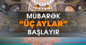 MÜBARƏK “ÜÇ AYLAR” BAŞLAYIR