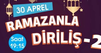 RAMAZANLA DİRİLİŞ – 2