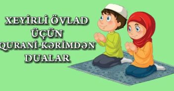 XEYİRLİ ÖVLAD ÜÇÜN QURANİ-KƏRİMDƏN DUALAR
