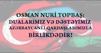 DUALARIMIZ VƏ DƏSTƏYİMİZ AZƏRBAYCANLI QARDAŞLARIMIZLA BİRLİKDƏDİR