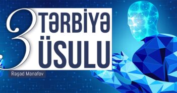 ÜÇ TƏRBİYƏ ÜSULU