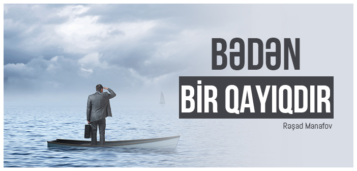 BƏDƏN BİR QAYIQDIR