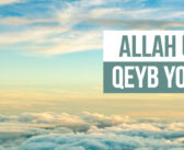 ALLAH ÜÇÜN QEYB YOXDUR
