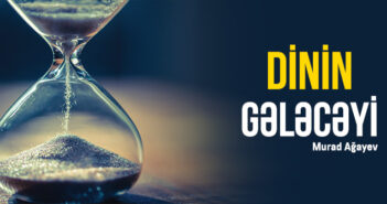 DİNİN GƏLƏCƏYİ