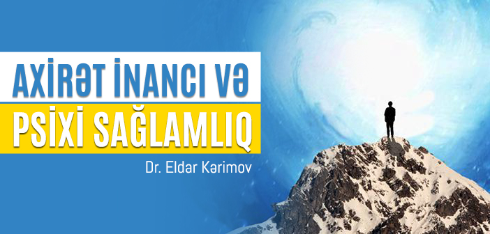 AXİRƏT İNANCI VƏ PSİXİ SAĞLAMLIQ